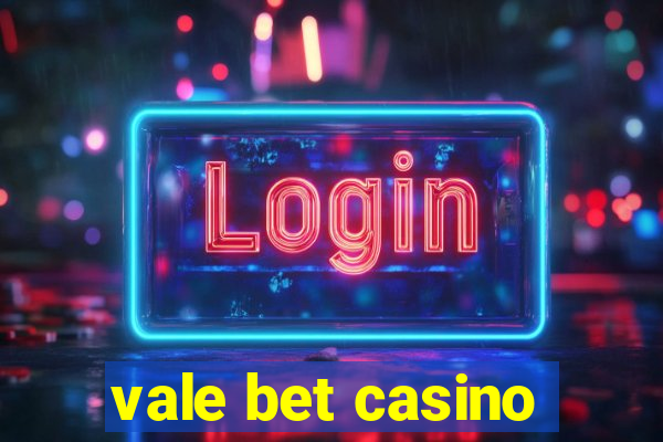 vale bet casino